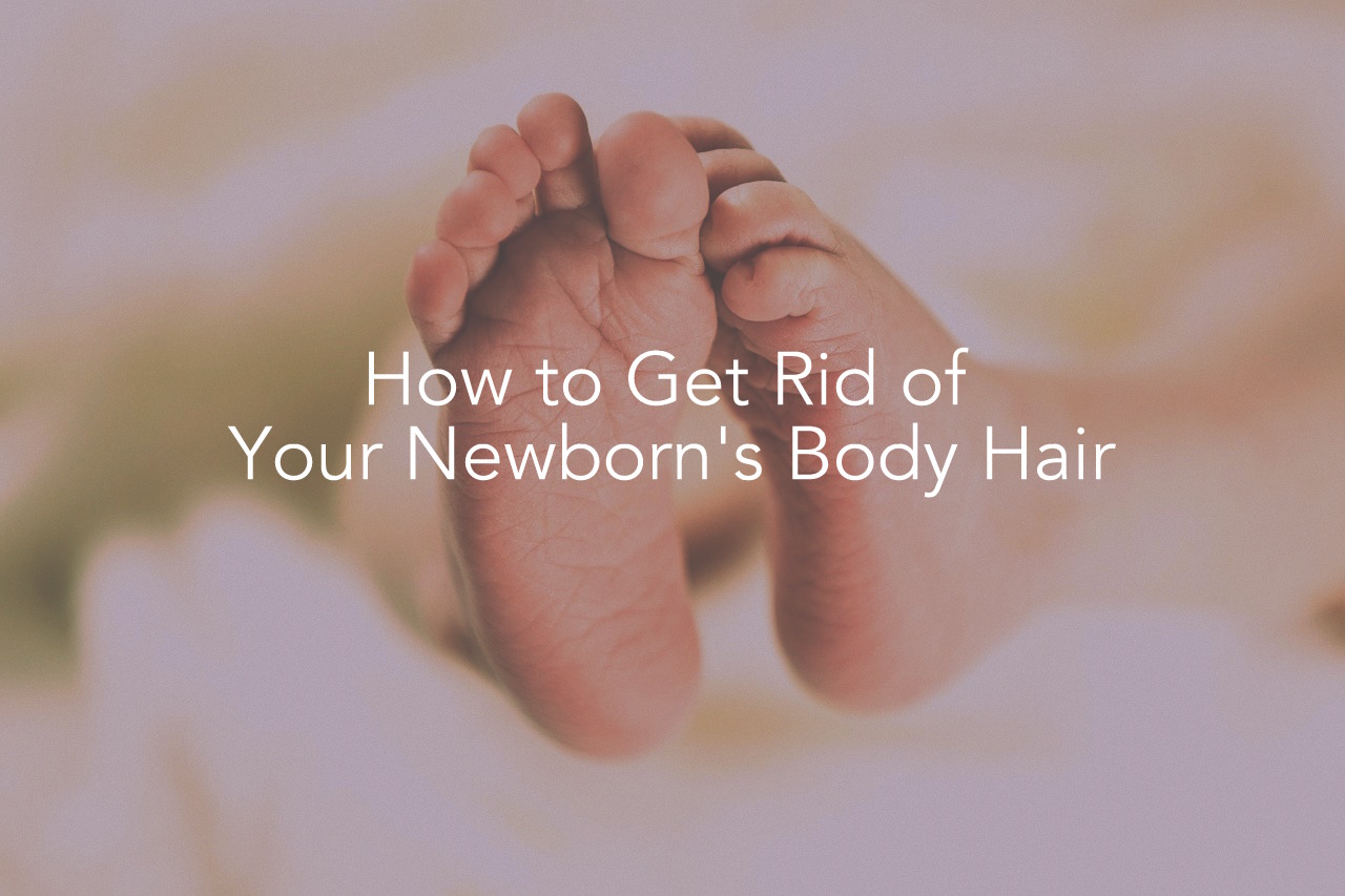 How to Remove Newborn Body Hair – The Natural Way How to Remove Newborn Body Hair – The Natural Way