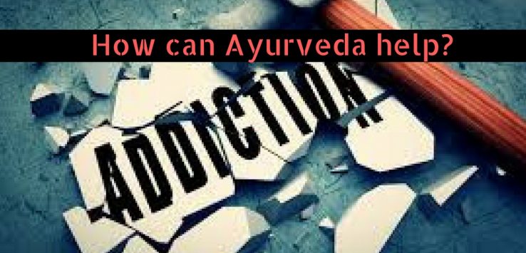 how can ayurveda help with de addiction