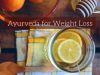 ayurveda for weight loss