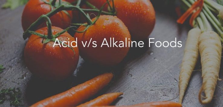 Acidic v/s Alkaline Foods