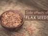 flaxseed side effects