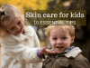 skin care for kids