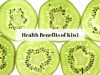 Health Benefits of Kiwi