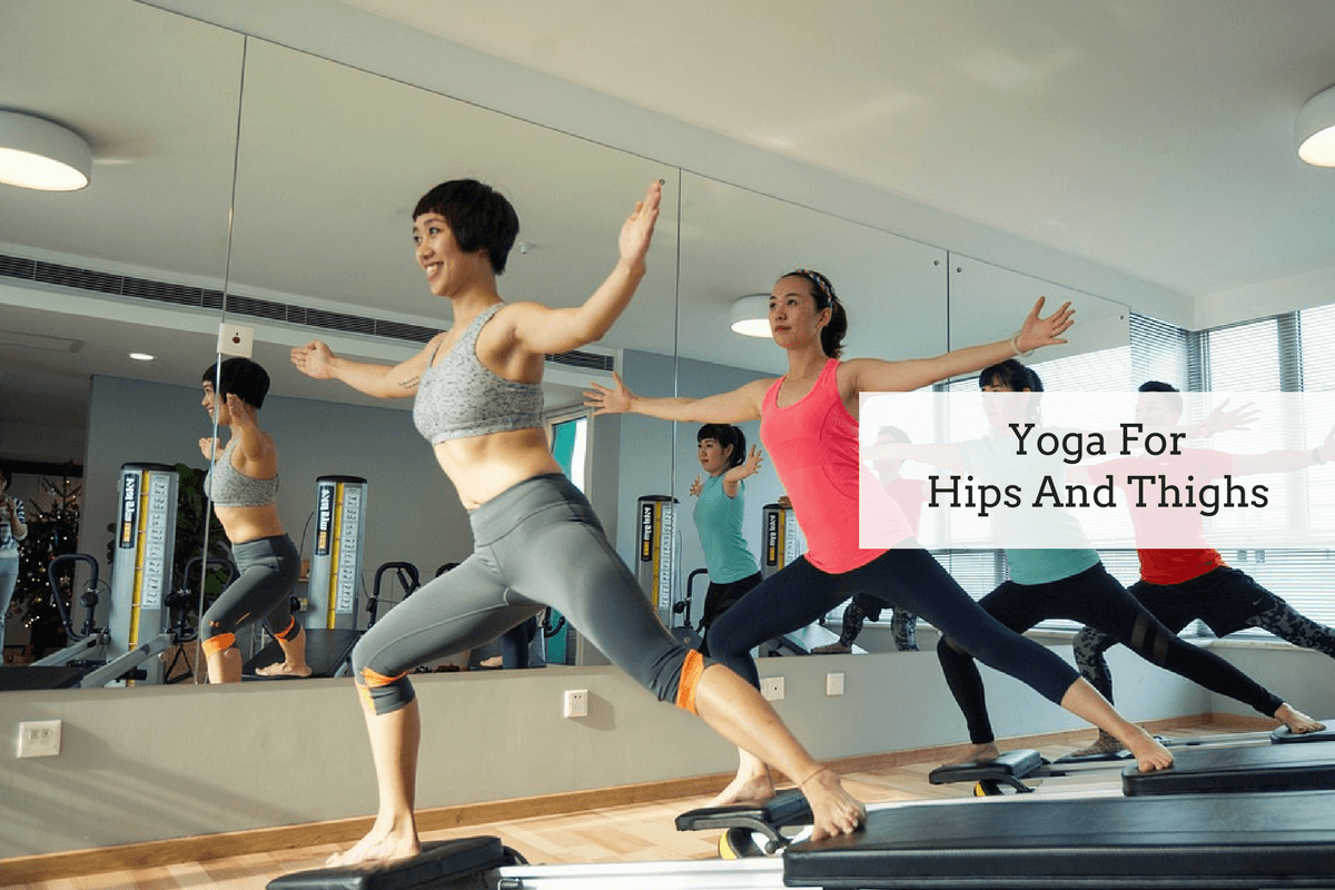 Yoga Exercises To Reduce Hips And Thighs With Videos