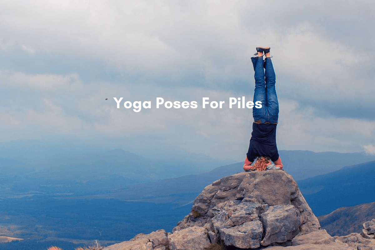 Yoga for Piles: 36 Effective Yoga Asanas for Piles Yoga for Piles: 36 Effective Yoga Asanas for Piles