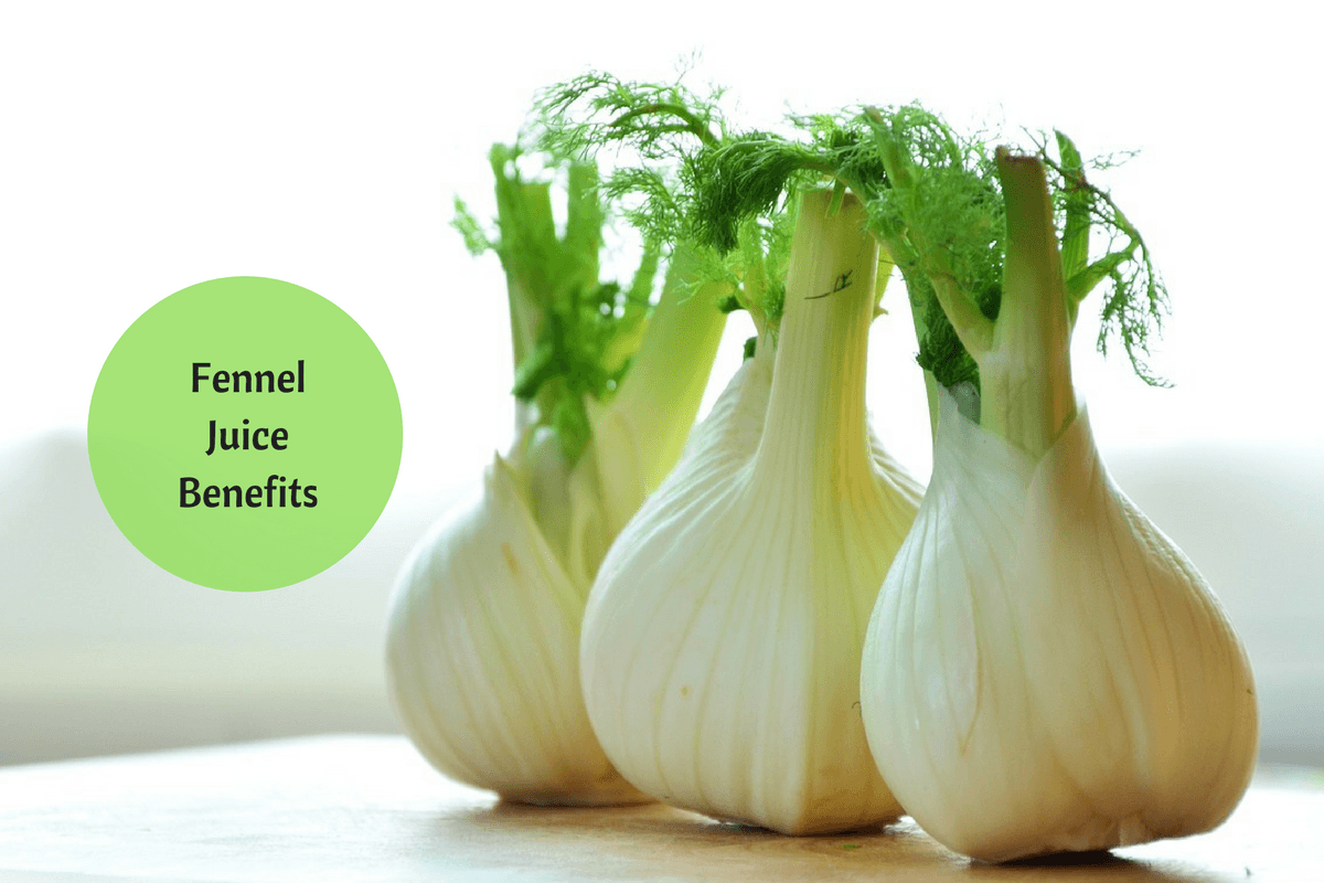 Are You Aware Of These Fennel Juice Health Benefits?