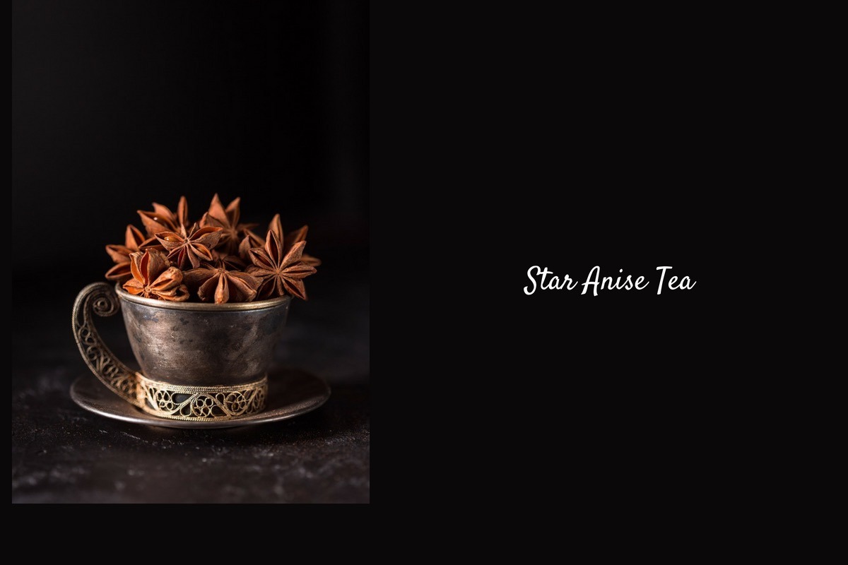 Star Anise Tea Benefits Regain Your Balance