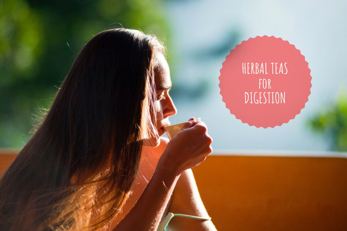 Herbal Teas For Upset Stomach And Better Digestion